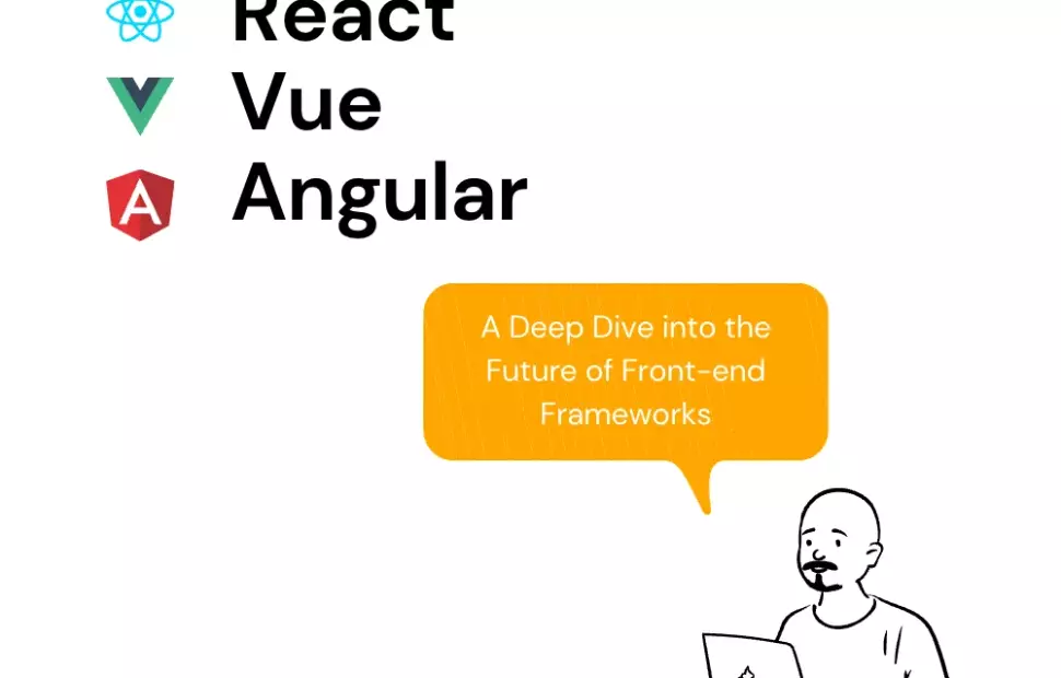 A Deep Dive into the Future of Front-end Frameworks: React, Vue, and Angular